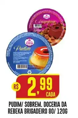 Casagrande Supermercados Pudim/ SobreM. Doceria Da Rebeka Brigadeiro oferta