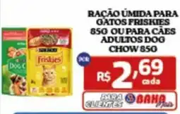 Bahamas Supermercados Ração úmida para gatos friskies 850 ou para cães adultos dog chow 850 oferta