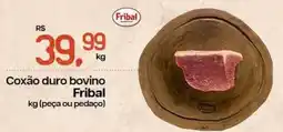Cometa Supermercados Coxão duro bovino Fribal oferta