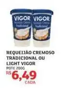 Assaí Atacadista Vigor - requeijão cremoso tradicional ou light oferta