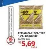 Assaí Atacadista Nobre - feijão carioca tipo 1 caldo oferta