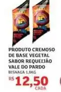 Assaí Atacadista Cremoso - produto cremoso de base vegetal sabor requeijão vale do pardo oferta
