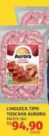 Assaí Atacadista Aurora - linguiça tipo toscana oferta