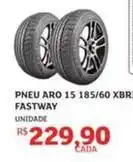 Assaí Atacadista Aro - pneu 15 185/60 xbri fastway oferta
