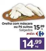 Carrefour Meu - orelha com mascara ou pe suinos oferta