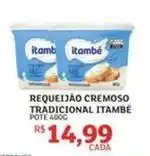 Assaí Atacadista Itambé - requeijão cremoso tradicional oferta