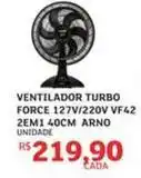 Assaí Atacadista Turbo - ventilador force 127v/220v vf42 2em140cm arno oferta