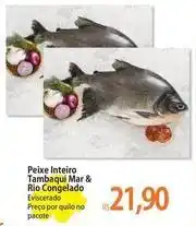 Atacadão Rio - peixe inteiro tambaqui rio congelado oferta