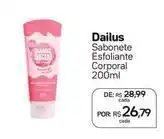 Drogal Dailus - sabonete esfoliante corporal oferta