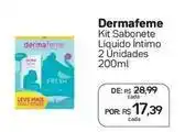 Drogal Dermafeme - kit sabonete líquido intimo oferta