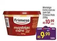 Muffato Frimesa - manteiga extra com ou sem sal oferta