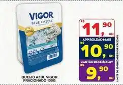 Roldão Vigor - queijo azul fracionado oferta