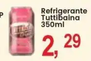 Federzoni Supermercados Refrigerante Tuttibaina oferta