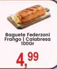 Federzoni Supermercados Baguete federzoni frango | calabresa oferta