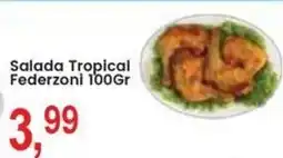 Federzoni Supermercados Salada Tropical Federzoni oferta