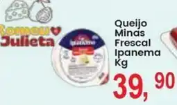 Federzoni Supermercados Queijo Minas Frescal Ipanema oferta