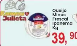 Federzoni Supermercados Queijo Minas Frescal Ipanema oferta