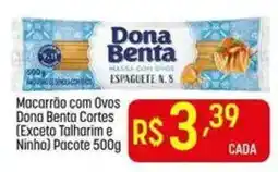 Muffato Macarrão com Ovos Dona Benta Cortes oferta