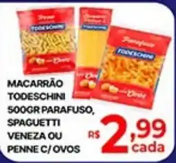 Supermercados Santa Helena Macarrão todeschini spaghetti venezia ou penne c/ ovos oferta