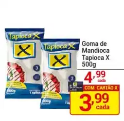X Supermercados Goma de Mandioca Tapioca X oferta