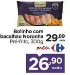 Carrefour Noronha - bolinho com bacalhau oferta