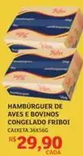 Assaí Atacadista Friboi - hambúrguer de aves e bovinos congelado oferta