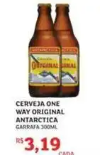 Assaí Atacadista Original - cerveja one way antarctica oferta