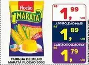Roldão Flocão - farinha de milho maratá oferta