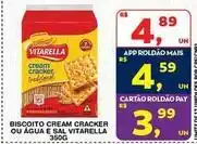 Roldão Vitarella - biscoito cream cracker ou água e sal oferta