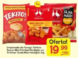 Supermercados Princesa Empanado de Frango Tekitos Seara. Mini Chicken Perdigão ou Tirinhas Tá na Mão Perdigão oferta