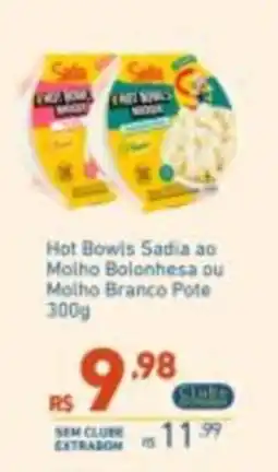 Extrabom Supermercados Hot Bowls Sadia ao Molho Bolonhesa ou Molho Branco Pote oferta