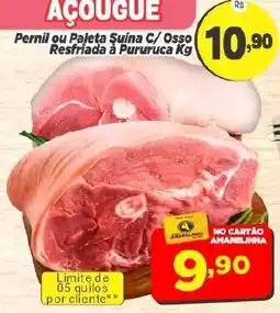 Amarelinha supermercados Pernil ou Paleta Suína C/ Osso Resfriada à Pururucá oferta
