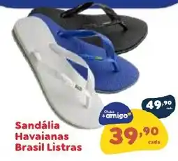 Amigão Calçados Sandália Havaianas Brasil Listras oferta