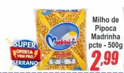 Serrano Supermercado Milho de Pipoca Madrinha oferta