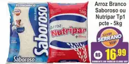 Serrano Supermercado Arroz Branco Saboroso ou NutripaR Tp1 oferta