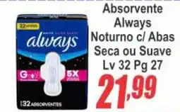Serrano Supermercado Absorvente always noturno c/ abas seca ou suave oferta