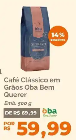 Oba Hortifruti Café Clássico em Grãos Oba Bem Querer oferta