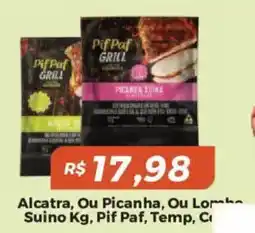 Mart Minas Alcatra, Ou Picanha, Ou Lombo Suino Kg, Pif Paf, Temp, C oferta