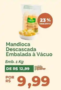 Oba Hortifruti Mandioca Descascada Embalada à Vácuo oferta