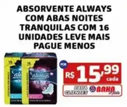 Bahamas Mix absorvente always com abas noites tranquilas oferta