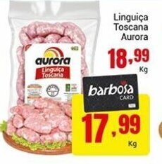 Barbosa Supermercados Linguica Toscana Aurora 1kg oferta