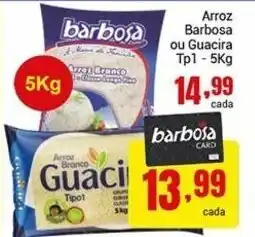Barbosa Supermercados Arroz Barbosa ou Guacira tp1 5kg oferta