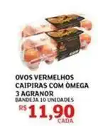 Assaí Atacadista Ômega - ovos vermelhos caipiras com omega 3 agranor oferta