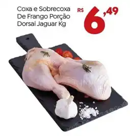 Brasão Supermercados Coxa e Sobrecoxa De Frango Porção Dorsal Jaguar Kg oferta