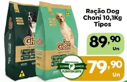 Supermercados Kawakami Ração Dog Choni 10,1Kg Tipos oferta