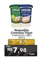 Novo Atacarejo Vigor - requeijão cremoso oferta