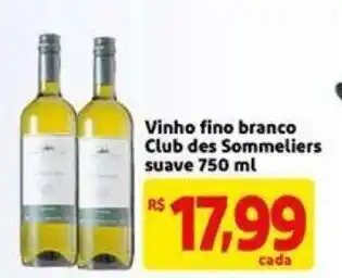 Mercado Extra Vinho fino branco Club des Sommeliers suave 750ml oferta