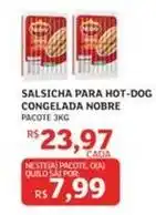 Assaí Atacadista Nobre - salsicha para hot-dog congelada oferta