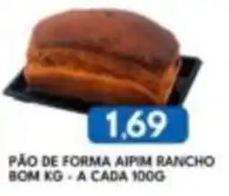 Rancho Bom Supermercados Pão de forma aipim rancho oferta