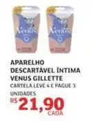 Assaí Atacadista Gillette - aparelho descartável intima venus oferta